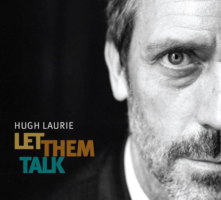 Hugh Laurie "Let them talk"